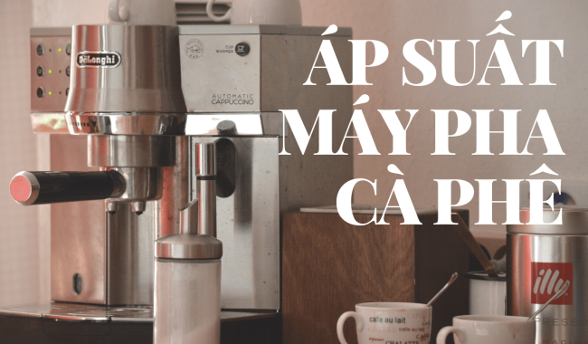 Infographic – Áp suất máy pha cà phê