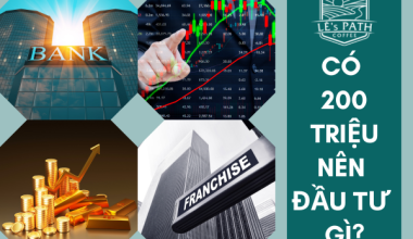 Có 200 triệu nên đầu tư gì để có lợi nhuận tốt nhất?