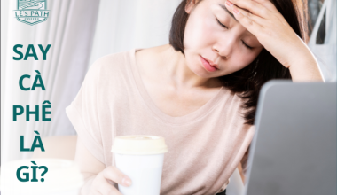 Say cà phê là gì? Cách phòng và chữa say cà phê đơn giản, hiệu quả